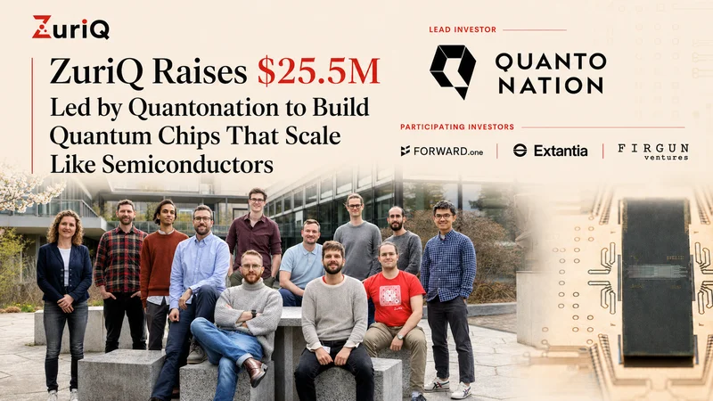 ZuriQ Raises $25.5M Led by Quantonation to Build Quantum Chips That Scale Like Semiconductors