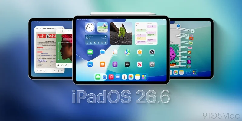 Apple releases iPadOS 26.6, here’s what’s new