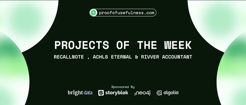 HackerNoon Projects of the Week: RecallNote , ACHLS Eternal, Rivver Accountant