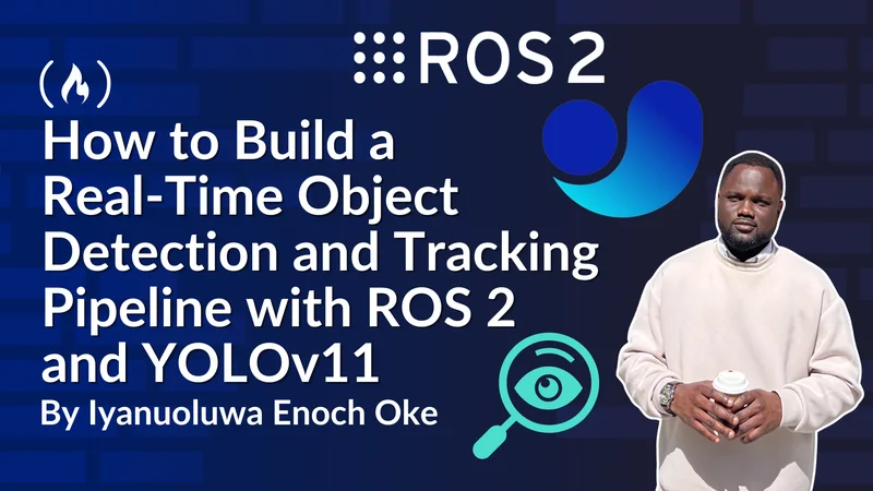 How to Build a Real-Time Object Detection and Tracking Pipeline with ROS 2 and YOLOv11