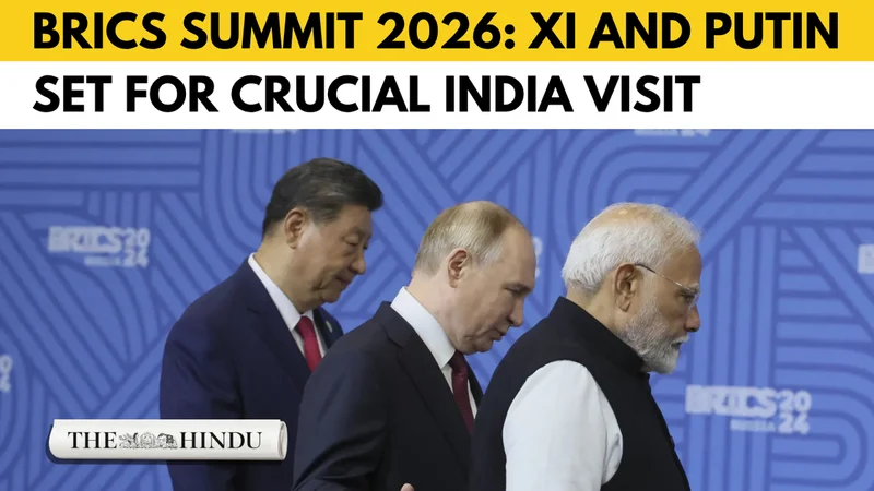 BRICS Summit 2026: Why Xi Jinping and Vladimir Putin’s India visit matters?