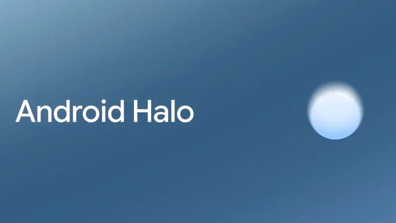 Why I’m excited (and a little uneasy) about Android Halo’s always-on AI