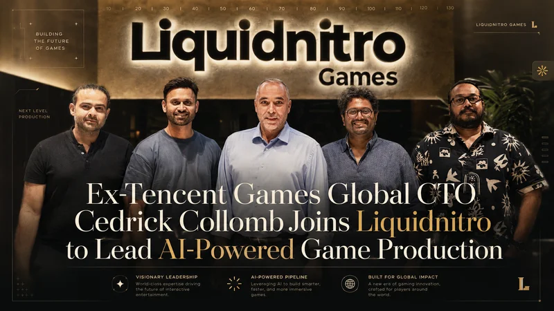 Ex-Tencent Games Global CTO Cedrick Collomb Joins Liquidnitro to Lead AI-Powered Game Production
