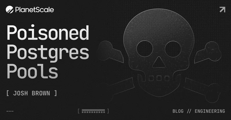 Poisoned Postgres connection pools