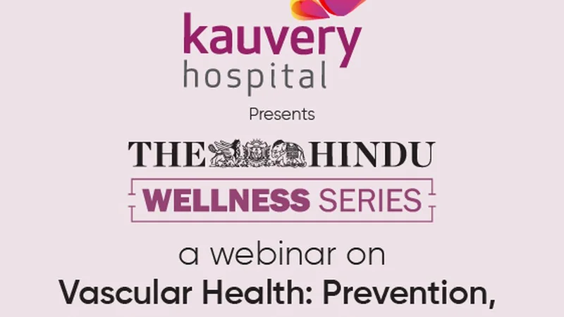 Kauvery Hospital, The Hindu to host webinar on vascular health