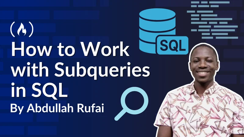 How to Work with Subqueries in SQL