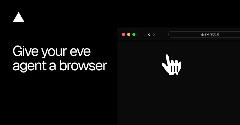 Give your eve agent a browser