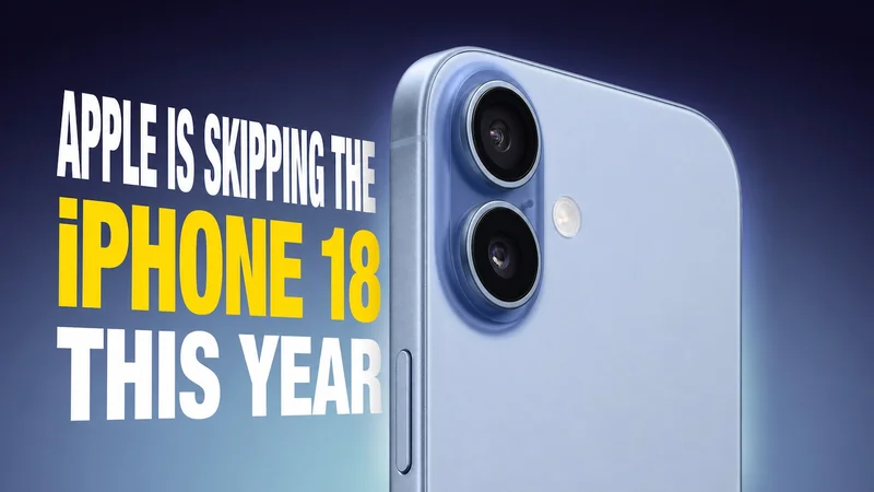 Apple Skipping iPhone 18 Launch This Year