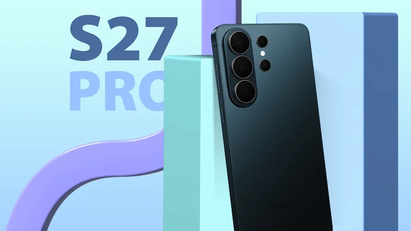 Samsung is already making a big mistake with the Galaxy S27 Pro