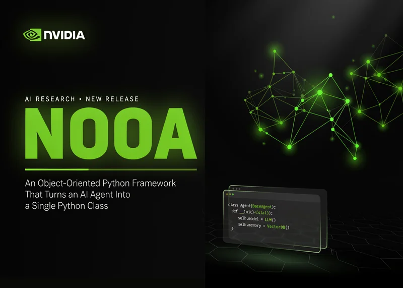 NVIDIA AI Releases NOOA: An Object-Oriented Python Framework That Turns an AI Agent Into a Single Python Class