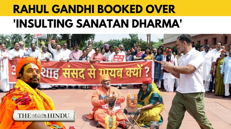 FIR against MPs Rahul Gandhi, Pappu Yadav and Awadesh Prasad for ‘insulting Sanatan Dharma’