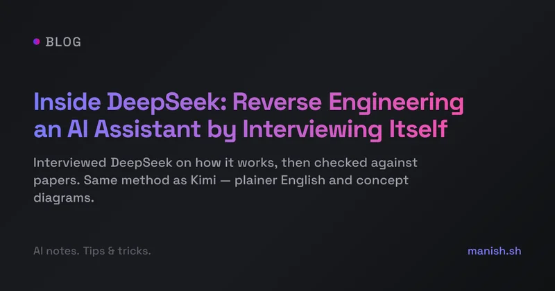 DeepSeek: Reverse Engineering an AI Assistant by Interviewing Itself