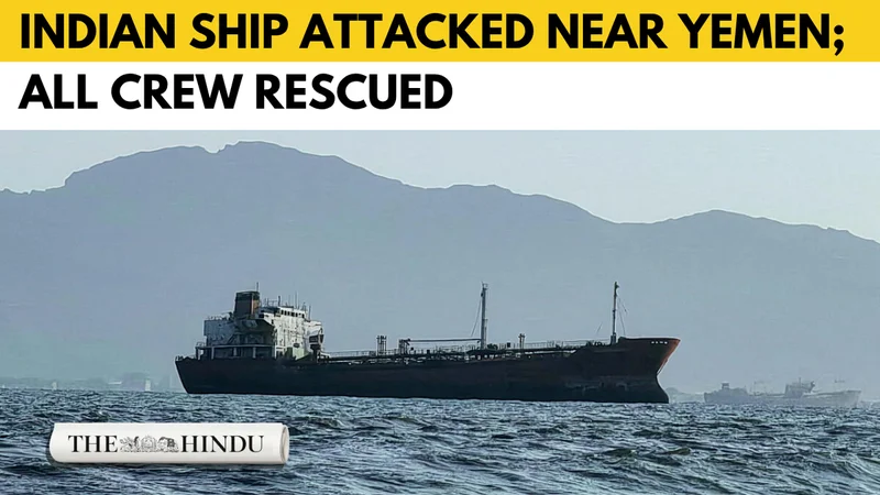 Watch: India condemns attack on Indian ship off Yemen; crew rescued