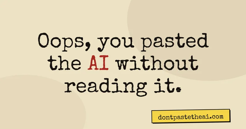 Don't Paste the AI, please