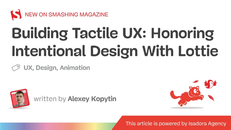 Building Tactile UX: Honoring Intentional Design With Lottie
