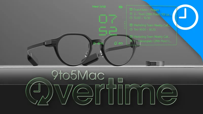 9to5Mac Overtime 077: Smart glasses are the future