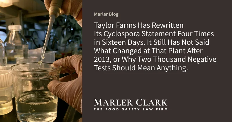 Taylor Farms Has Rewritten Its Cyclospora Statement Four Times in Sixteen Days