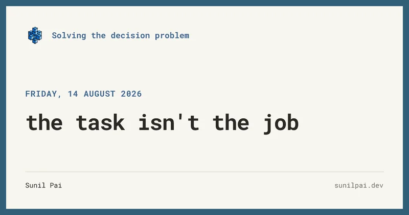 The task isn’t the job