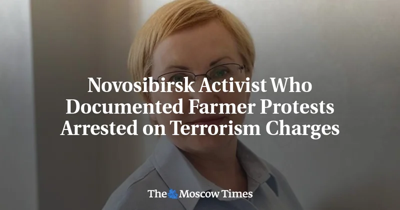 Novosibirsk Activist Who Documented Farmer Protests Arrested on Terrorism Charges