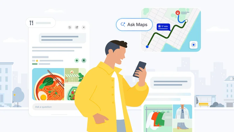 Google’s Ask Maps Lets You Get More Done Conversationally, Thanks to AI