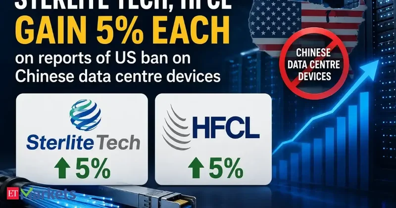 Sterlite Tech, HFCL gain 5% each on reports of US ban on Chinese data centre devices