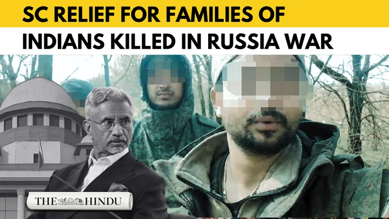 Families of Indians killed in Russia war get SC relief